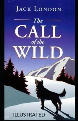 Jack London: The Call of the Wild Illustrated (2020)