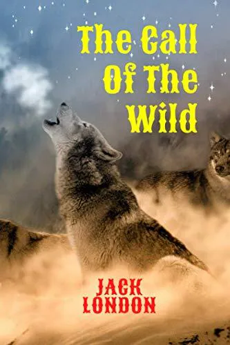 Jack London: The Call Of The Wild by Jack London: Now Made Into Hollywood Movie (2020, Independently Published book edition)