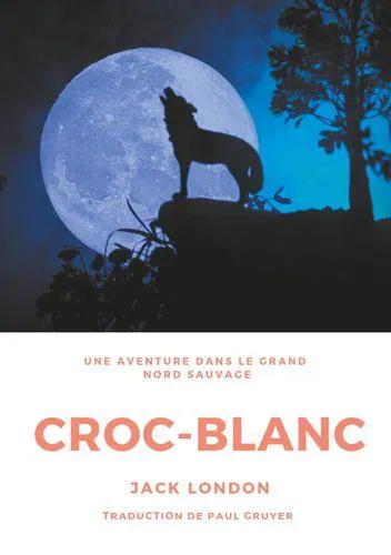 Jack London: Croc-Blanc : une aventure dans le Grand Nord sauvage (French language, 2019, Books on Demand)