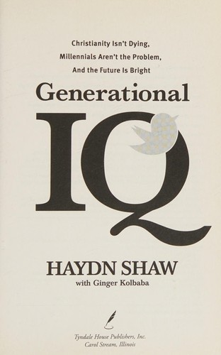 Haydn Shaw: Generational IQ (2015, Tyndale House Publishers, Inc., Tyndale Momentum)