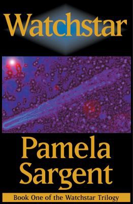 Pamela Sargent: Watchstar (2014, Open Road Integrated Media, Inc.)
