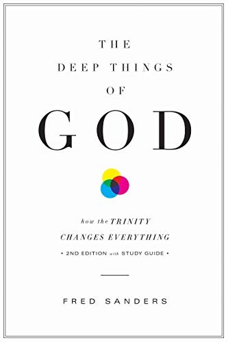 Fred Sanders: The deep things of God (2017, Crossway)