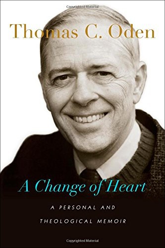 Thomas C. Oden: A Change of Heart (Hardcover, 2014, IVP Academic, an imprint of InterVarsity Press)