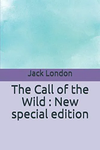 Jack London: The Call of the Wild : New special edition (2020, Independently Published book edition)