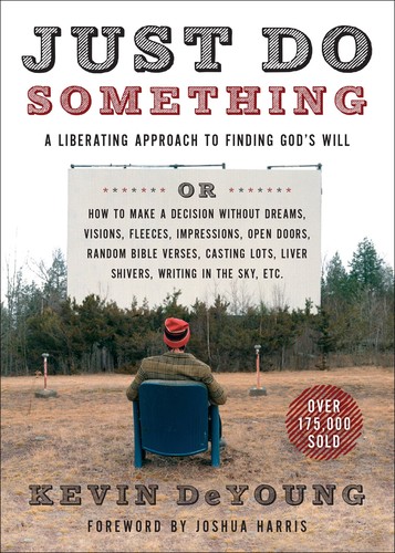 Kevin DeYoung: Just do something (Paperback, 2014, Moody Publishers)