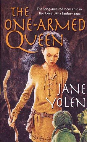 Jane Yolen: The One-Armed Queen (Great Alta Saga) (Paperback, 1999, Tor Fantasy)