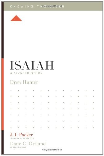 J. I. Packer, Lane T. Dennis, Dane C. Ortlund, Drew Hunter: Isaiah (Paperback, Crossway)