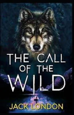 Jack London: The Call of the Wild :Illustrated Edition (2021, Independently Published book edition)