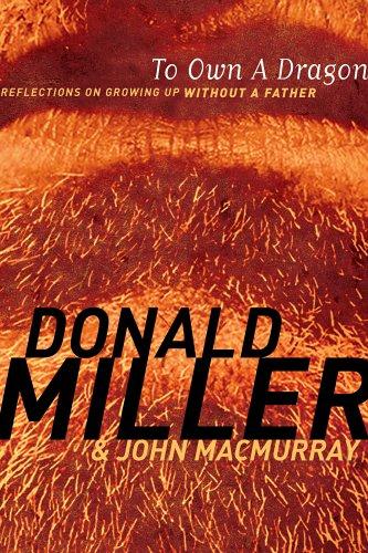 Donald Miller, John MacMurray: To Own a Dragon (Paperback, 2006, Navpress Publishing Group)