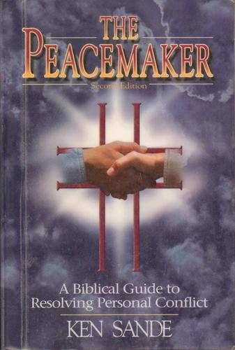 Ken Sande: The peacemaker (1997, Baker Books)