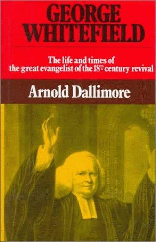 Arnold A. Dallimore: George Whitefield (Hardcover, Banner of Truth)