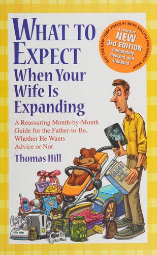 Thomas Hill: What to expect when your wife Is expanding (2012, Andrews McMeel Pub.)