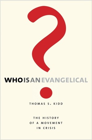 Thomas S. Kidd: Who Is an Evangelical? (Hardcover, 2019, Yale University Press)