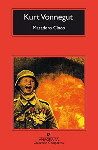 Kurt Vonnegut: Matadero Cinco (Spanish language, 2006, Editorial Anagrama)