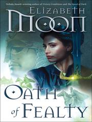 Elizabeth Moon: Oath of Fealty (2010, Random House Publishing Group)