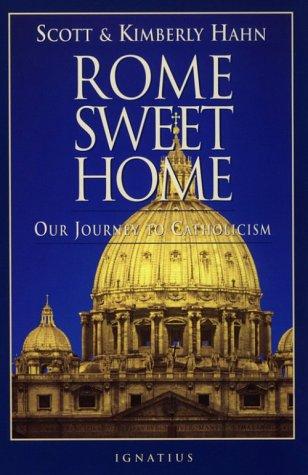 Scott Hahn: Rome sweet home (1993, Ignatius Press)