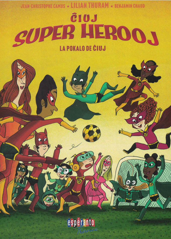 Jean-Christophe Camus, Lilian Thuram: Ĉiuj super herooj (GraphicNovel, Esperanto language, 2021, Espéranto France)