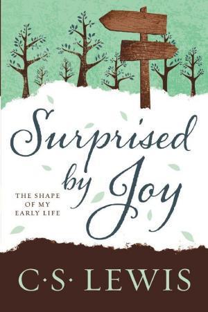 C. S. Lewis: Surprised by joy : the shape of my early life