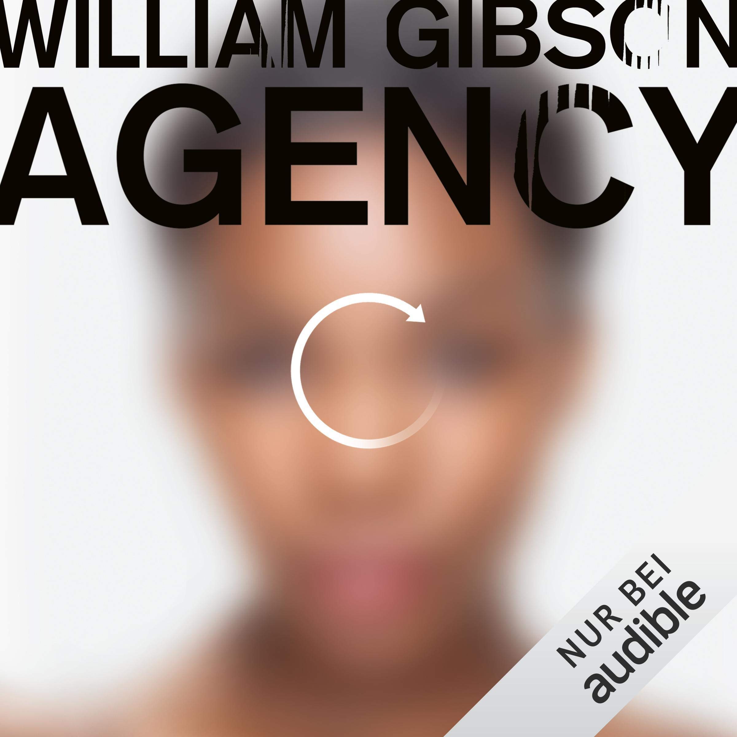 William F. Gibson: Agency (AudiobookFormat, German language, 2020, Audible Audio)