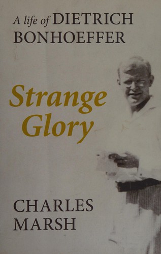 Marsh, Charles: Strange Glory (2015, SPCK Publishing)