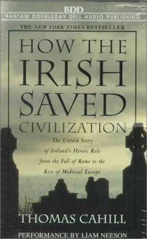 Thomas Cahill: How the Irish Saved Civilization (1997, Random House Audio)