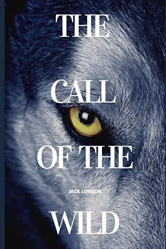 Jack London: The Call of the Wild: New Cover for 2020 Edition (2020, Independently Published book edition)