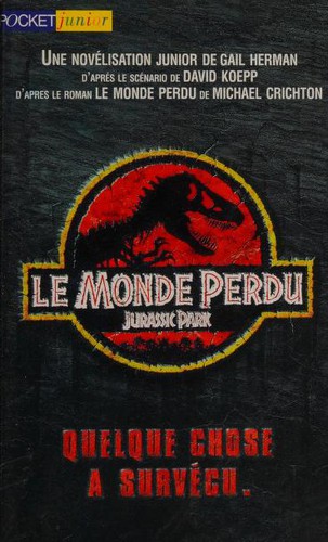 Michael Crichton, Gail Herman, David Koepp: Le monde perdu (Paperback, French language, 1997, Pocket)