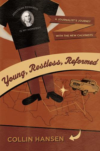 Collin Hansen: Young, restless, reformed (Paperback, 2008, Crossway Books)