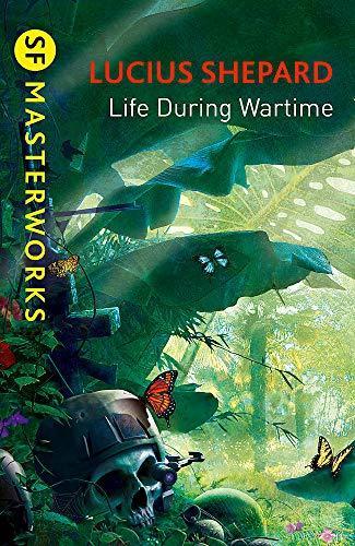 Lucius Shepard: Life during wartime