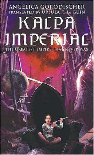 Angélica Gorodischer: Kalpa Imperial (Hardcover, I Books)
