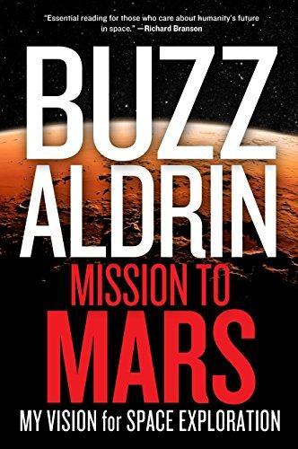 Buzz Aldrin, Buzz Aldrin: Mission to Mars: My Vision for Space Exploration (2013, National Geographic Society)