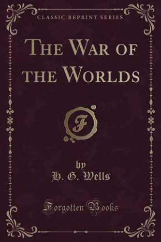H. G. Wells: The War of the Worlds (2018, Forgotten Books)
