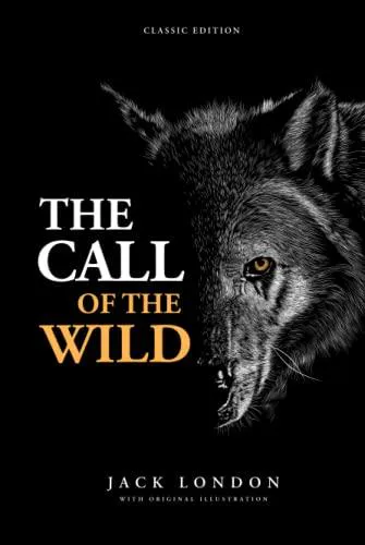Jack London: The Call of The Wild: by Jack London with Classic Illustrations (2022, Independently Published book edition)