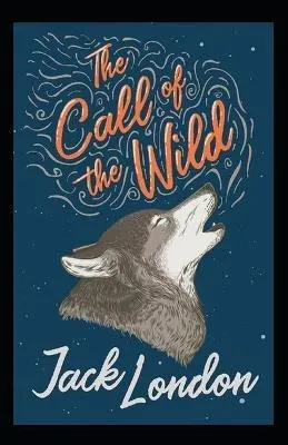 Jack London: The Call of the Wild: illustrated Edtion (2021, Independently Published book edition)