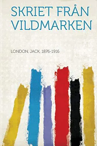 Jack London: Skriet Från Vildmarken (Swedish language, 2013)