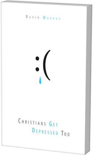 David P. Murray: Christians get depressed too (Paperback, 2010, Reformation Heritage Books)