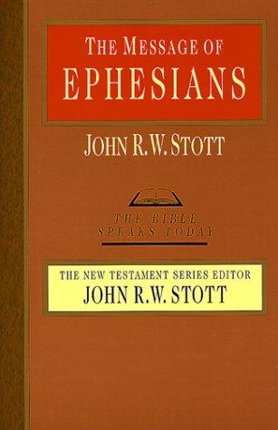 John Stott: The message of Ephesians (1986, Inter-Varsity Press)