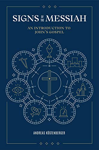 Andreas J. Köstenberger: Signs of the Messiah (Hardcover, Lexham Press)