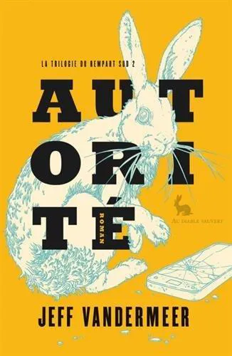 Jeff VanderMeer: La trilogie du rempart sud, Tome 2 : Autorité (French language, 2017, Au Diable Vauvert)