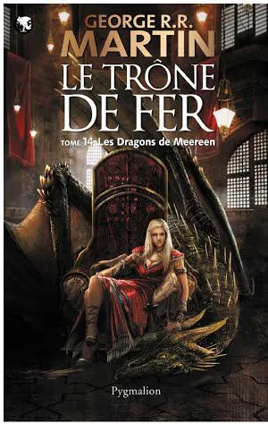 George R. R. Martin, Empty Author, Empty Author: Le Trône de Fer (Tome 14) - Les dragons de Meereen (French language, Pygmalion)