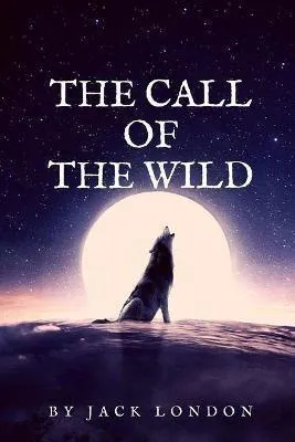 Jack London: The Call of the Wild: Original Classics and Annotated (2021, Independently Published book edition)