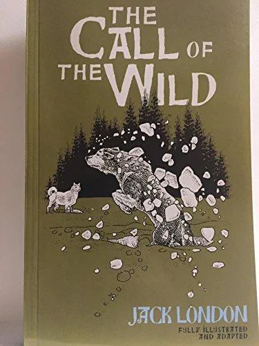 Jack London: "The Call of the Wild" by Jack London - Junior Classics for Young Readers