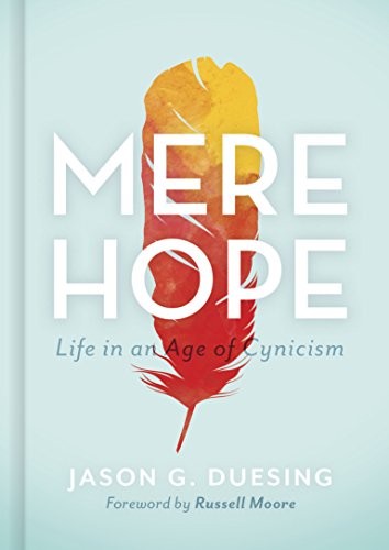 Jason G. Duesing: Mere Hope (Hardcover, B&H Books)
