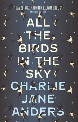 Charlie Jane Anders, Charlie Anders: All the Birds in the Sky (Paperback, 2016, Titan Books Limited)