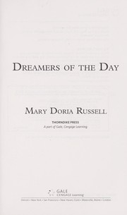 Mary Doria Russell, Mary Doria Russell (duplicate): Dreamers of the day (2008, Thorndike Press)