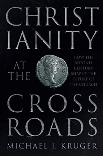 Michael J Kruger: Christianity at the Crossroads (Paperback, SPCK Publishing)