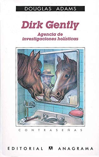 دوغلاس آدمز, Benito Gómez Ibáñez: Dirk Gently, agencia de investigaciones holísticas (Paperback, 2006, Anagrama, Editorial Anagrama)