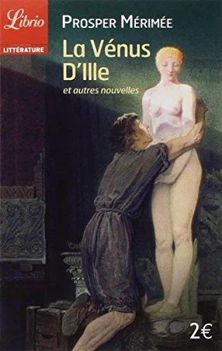 Prosper Mérimée: La Vénus d'Ille : suivi de Vision de Charles XI ; Il viccolo di madama Lucrezia ... (French language, 2013, J'ai Lu)