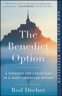 Rod Dreher: The Benedict Option (2018, Prentice Hall Press)
