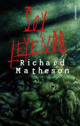 Richard Matheson: Soy leyenda (Paperback, 1999, Minotauro)